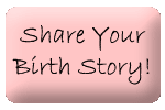 Share Your Birth Story!